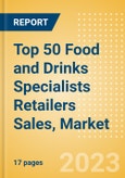 Top 50 Food and Drinks Specialists Retailers Sales, Market Share, Positioning and Key Performance Indicators (KPIs)- Product Image
