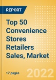 Top 50 Convenience Stores Retailers Sales, Market Share, Positioning and Key Performance Indicators (KPIs)- Product Image