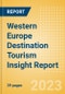 Western Europe Destination Tourism Insight Report including International Arrivals, Domestic Trips, Key Source / Origin Markets, Trends, Tourist Profiles, Spend Analysis, Key Infrastructure Projects and Attractions, Risks and Future Opportunities, 2022 Update - Product Image