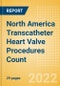 North America Transcatheter Heart Valve Procedures Count by Segments (Severe Mitral Valve Regurgitation Cases Undergoing Valve Replacement Procedures and Others) and Forecast, 2015-2030 - Product Thumbnail Image