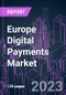 Europe Digital Payments Market 2022-2032 by Component, Mode of Payment, Deployment Type, Industry Vertical, Organization Size, and Country: Trend Forecast and Growth Opportunity - Product Image