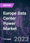 Europe Data Center Power Market 2022-2032 by Component, Infrastructure, Data Center Type, Data Center Tier, Industry Vertical, Data Center Size, and Country: Trend Forecast and Growth Opportunity - Product Image
