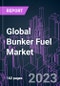 Global Bunker Fuel Market 2022-2032 by Fuel Type, Fuel Grade, Vessel Type, Seller Type, and Region: Trend Forecast and Growth Opportunity - Product Image