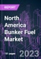 North America Bunker Fuel Market 2022-2032 by Fuel Type, Fuel Grade, Vessel Type, Seller Type, and Country: Trend Forecast and Growth Opportunity - Product Thumbnail Image