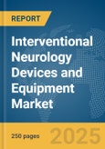 Interventional Neurology Devices and Equipment Market Report 2025- Product Image