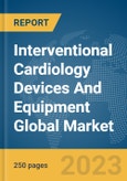 Interventional Cardiology Devices And Equipment Global Market Report 2024- Product Image