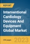 Interventional Cardiology Devices And Equipment Global Market Report 2023 - Product Image