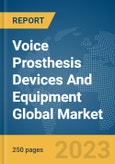Voice Prosthesis Devices And Equipment Global Market Report 2024- Product Image