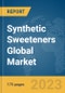 Synthetic Sweeteners Global Market Report 2023 - Product Image