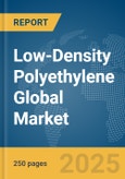 Low-Density Polyethylene Global Market Report 2025- Product Image
