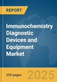 Immunochemistry Diagnostic Devices and Equipment Market Report 2025- Product Image