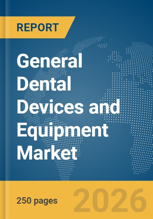 General Dental Devices and Equipment Market Report 2026