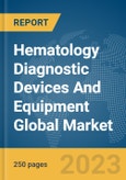 Hematology Diagnostic Devices And Equipment Global Market Report 2024- Product Image