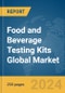 Food and Beverage Testing Kits Global Market Report 2023 - Product Image