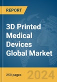 3D Printed Medical Devices Global Market Report 2024- Product Image