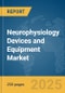 Neurophysiology Devices and Equipment Market Report 2025 - Product Thumbnail Image