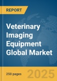 Veterinary Imaging Equipment Global Market Report 2024- Product Image