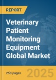 Veterinary Patient Monitoring Equipment Global Market Report 2025- Product Image