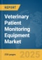 Veterinary Patient Monitoring Equipment Market Report 2025 - Product Image