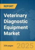 Veterinary Diagnostic Equipment Market Report 2025- Product Image