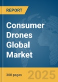 Consumer Drones Global Market Report 2025- Product Image