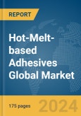 Hot-Melt-based Adhesives Global Market Report 2024- Product Image