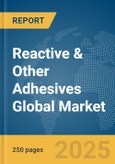 Reactive & Other Adhesives Global Market Report 2025- Product Image