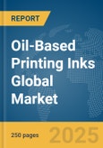 Oil-Based Printing Inks Global Market Report 2025- Product Image