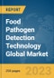 Food Pathogen Detection Technology Global Market Report 2023 - Product Image