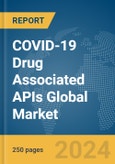 COVID-19 Drug Associated APIs Global Market Report 2024- Product Image