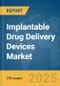 Implantable Drug Delivery Devices Market Report 2025 - Product Thumbnail Image