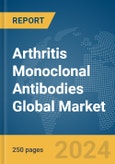 Arthritis Monoclonal Antibodies Global Market Report 2024- Product Image