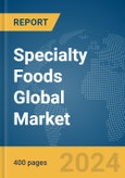 Specialty Foods Global Market Report 2024- Product Image