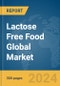 Lactose Free Food Global Market Report 2023 - Product Image