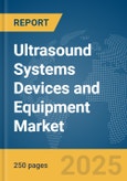 Ultrasound Systems Devices and Equipment Market Report 2025- Product Image
