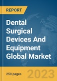 Dental Surgical Devices And Equipment Global Market Report 2024- Product Image