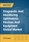 Diagnostic And Monitoring Ophthalmic Devices And Equipment Global Market Report 2023X-Ray Systems Devices And Equipment Global Market Report 2023" - Product Image