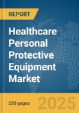 Healthcare Personal Protective Equipment Market Report 2025- Product Image