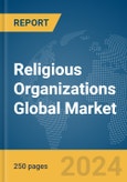 Religious Organizations Global Market Report 2024- Product Image