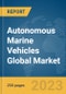 Autonomous Marine Vehicles Global Market Report 2023 - Product Thumbnail Image