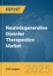 Neurodegenerative Disorder Therapeutics Market Report 2025 - Product Image