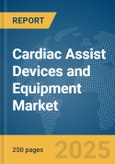 Cardiac Assist Devices and Equipment Market Report 2025- Product Image