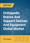 Orthopedic Braces And Support Devices And Equipment Global Market Report 2023 - Product Image