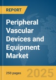 Peripheral Vascular Devices and Equipment Market Report 2025- Product Image