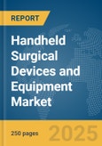 Handheld Surgical Devices and Equipment Market Report 2025- Product Image