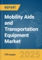 Mobility Aids and Transportation Equipment Market Report 2025 - Product Image