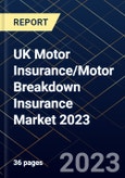 UK Motor Insurance/Motor Breakdown Insurance Market 2023- Product Image