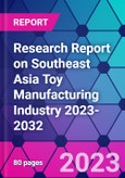 Research Report on Southeast Asia Toy Manufacturing Industry 2023-2032- Product Image