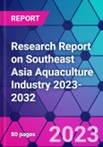 Research Report on Southeast Asia Aquaculture Industry 2023-2032- Product Image