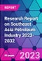 Research Report on Southeast Asia Petroleum Industry 2023-2032 - Product Image